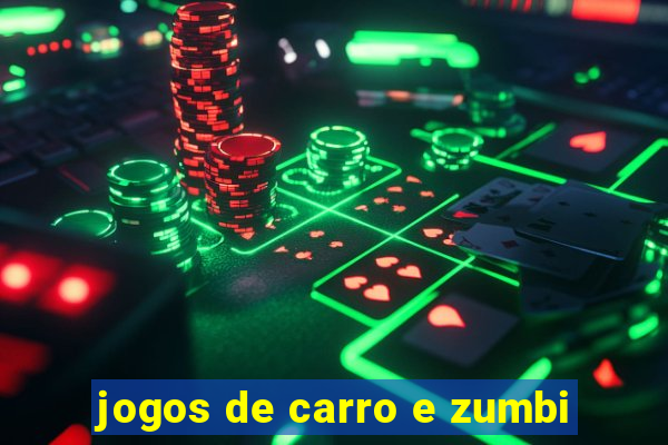 jogos de carro e zumbi